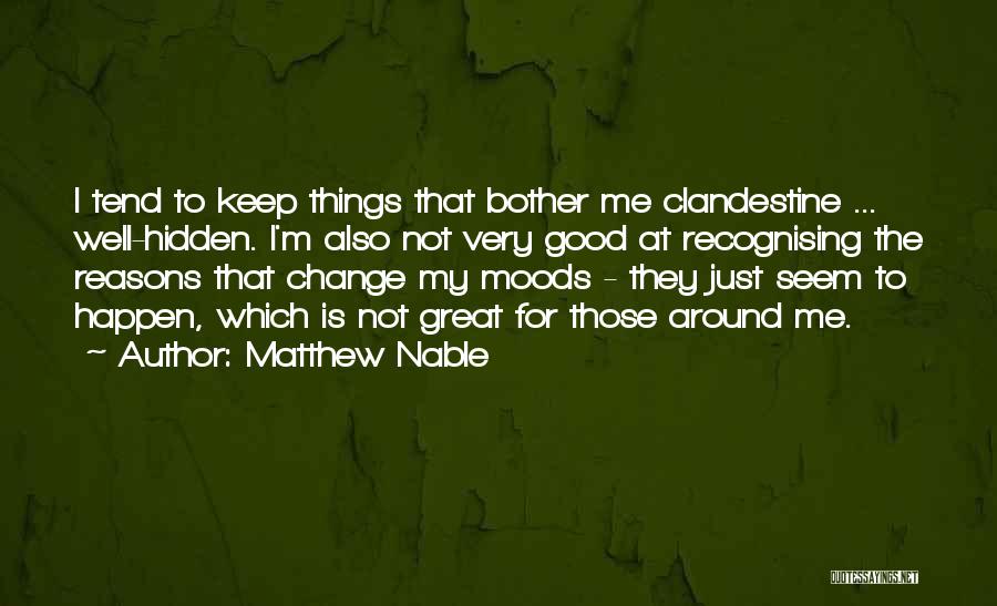 Moods Quotes By Matthew Nable