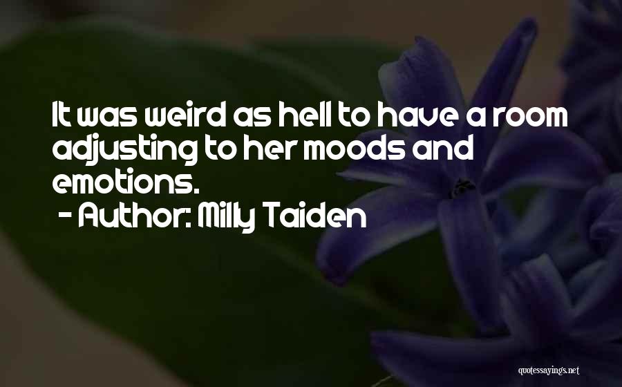 Moods Quotes By Milly Taiden