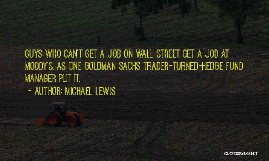 Moody Guys Quotes By Michael Lewis