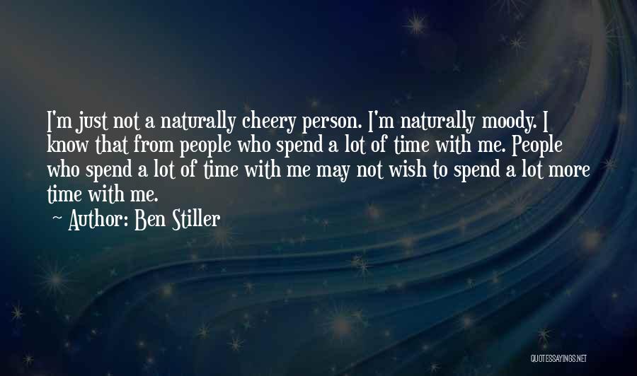 Moody Person Quotes By Ben Stiller