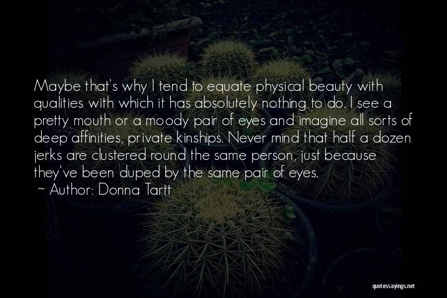 Moody Person Quotes By Donna Tartt