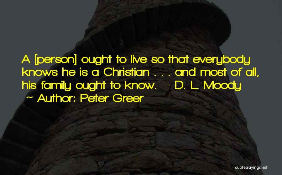 Moody Person Quotes By Peter Greer