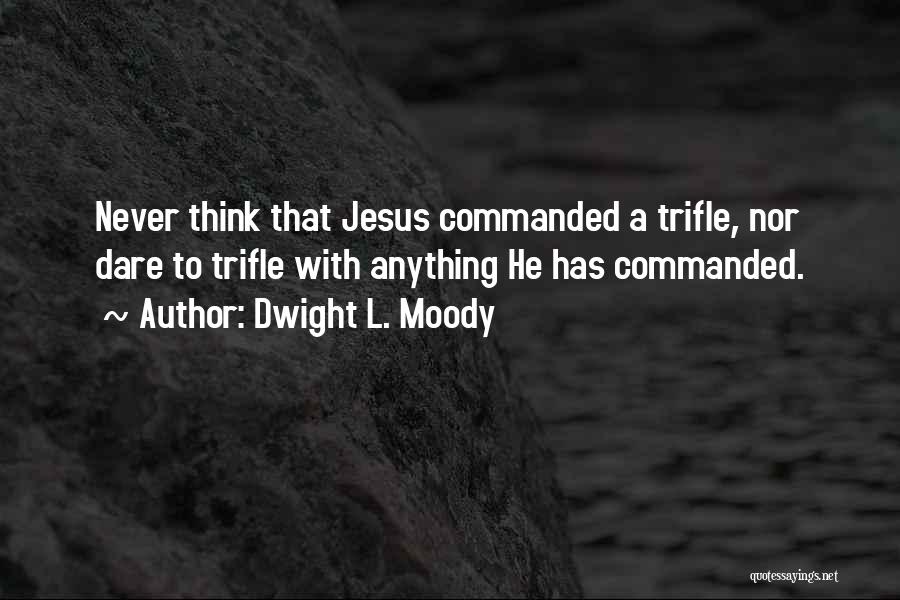 Moody Quotes By Dwight L. Moody