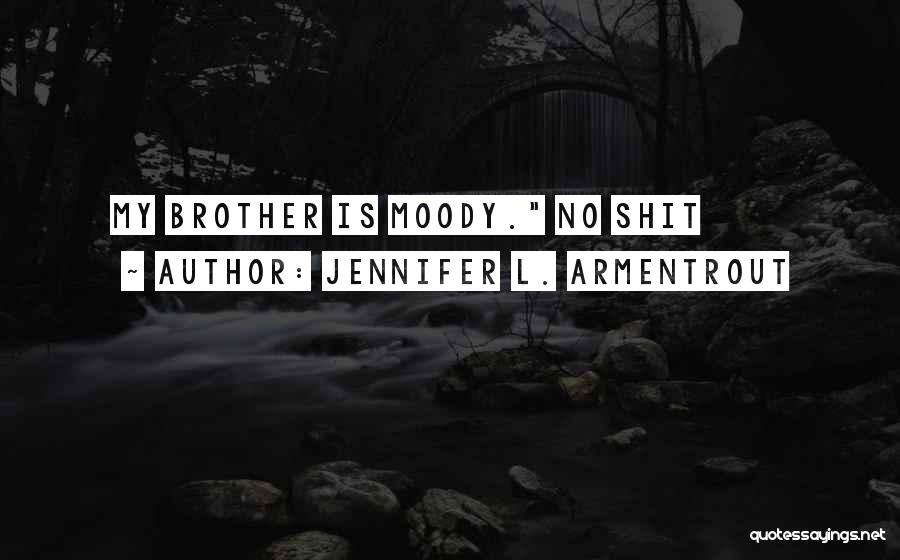 Moody Quotes By Jennifer L. Armentrout
