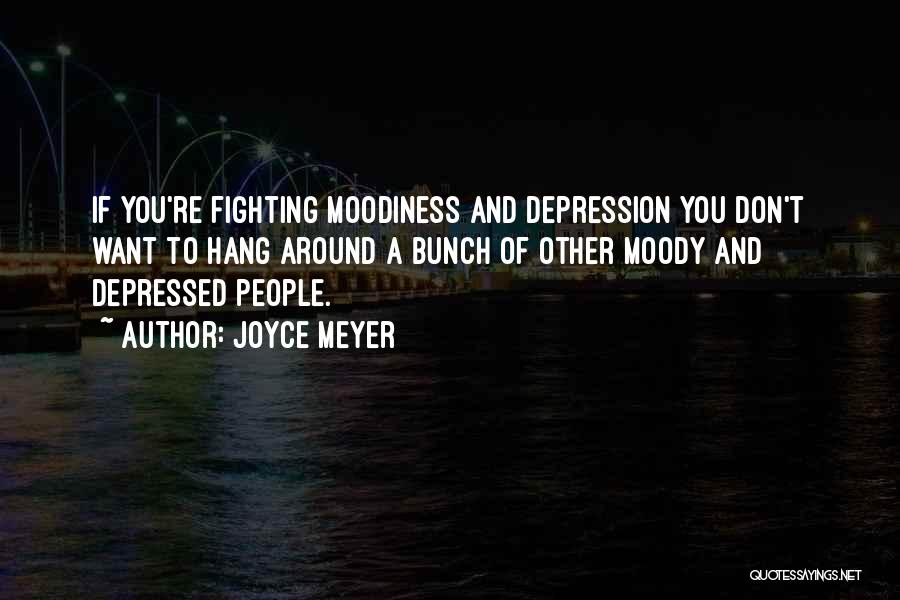 Moody Quotes By Joyce Meyer