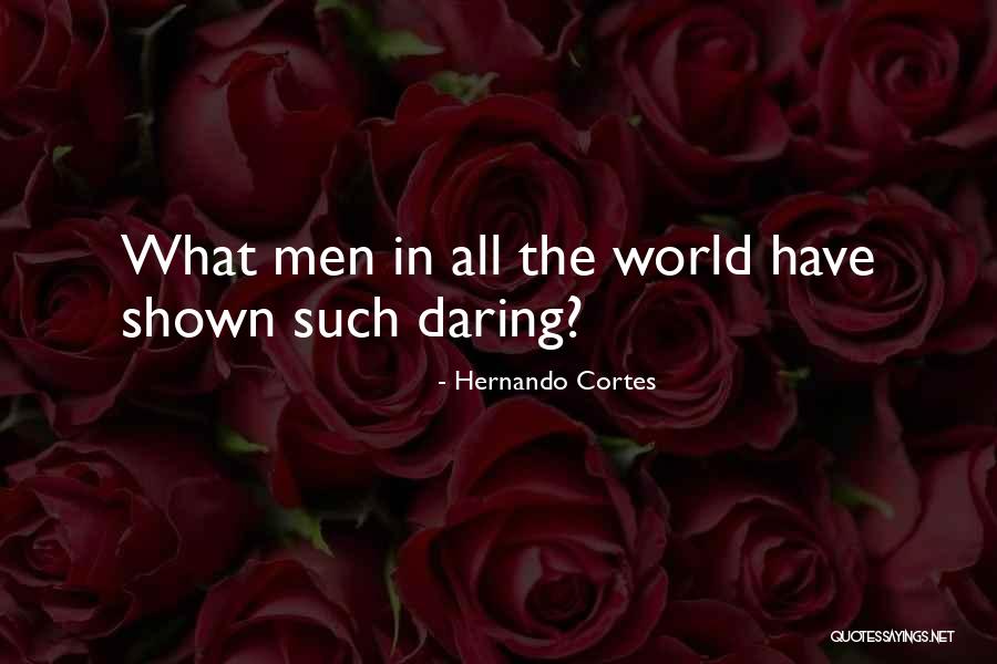 Moolenaar John Quotes By Hernando Cortes Moolenaar John Quotes By Hernando Cortes