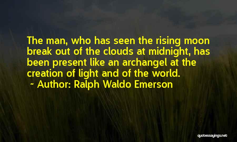 Moon And Clouds Quotes By Ralph Waldo Emerson