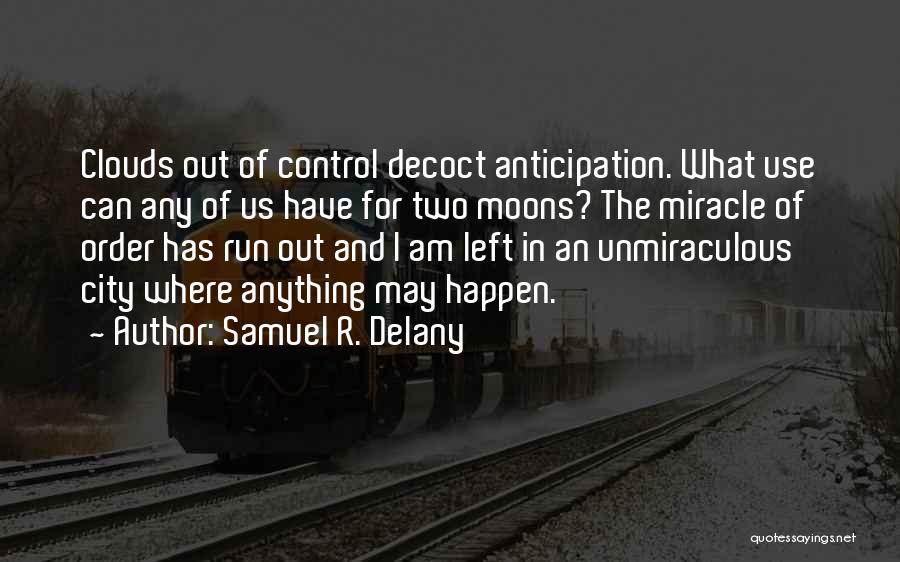 Moon And Clouds Quotes By Samuel R. Delany