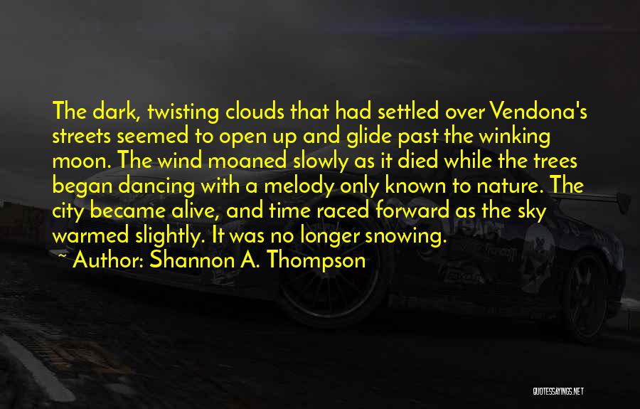 Moon And Clouds Quotes By Shannon A. Thompson