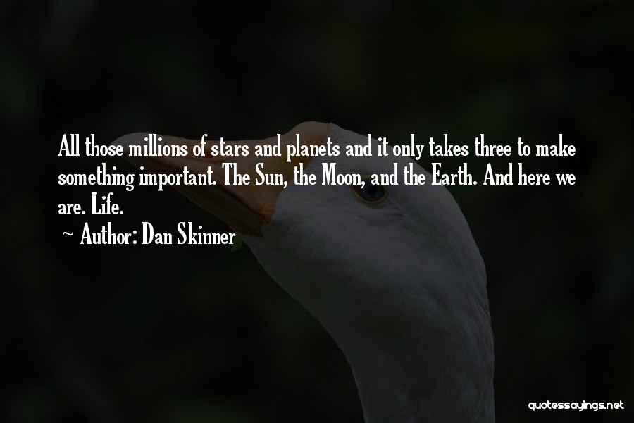 Moon And Earth Quotes By Dan Skinner