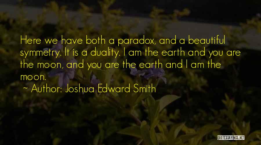 Moon And Earth Quotes By Joshua Edward Smith