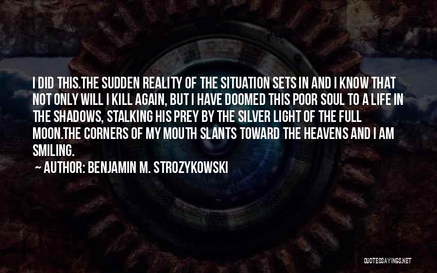 Moon And Life Quotes By Benjamin M. Strozykowski