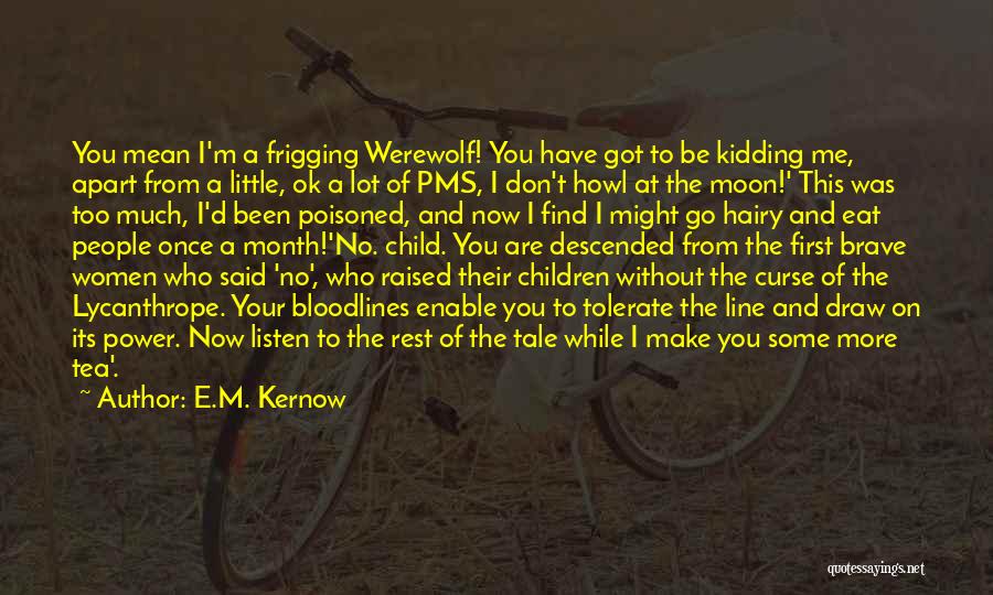 Moon And More Quotes By E.M. Kernow