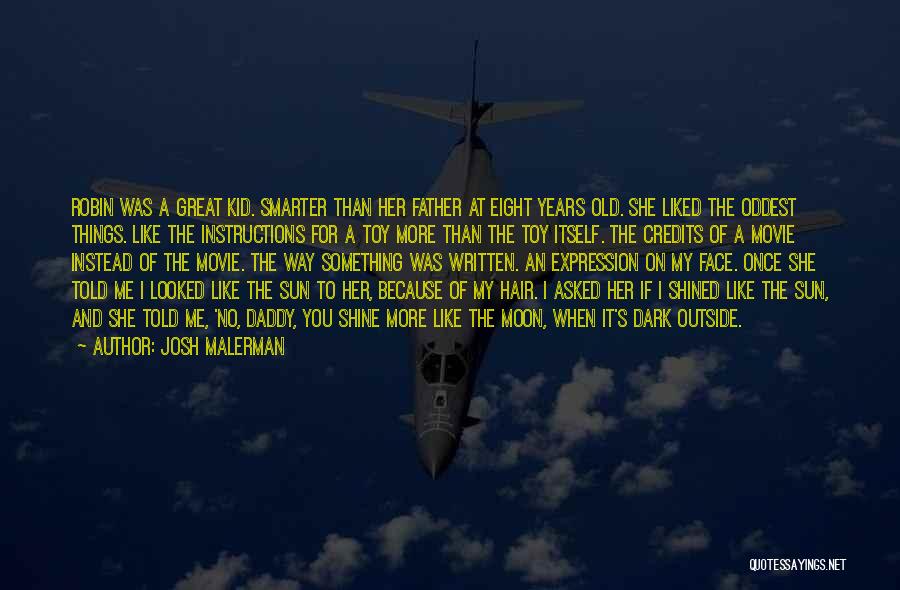 Moon And More Quotes By Josh Malerman