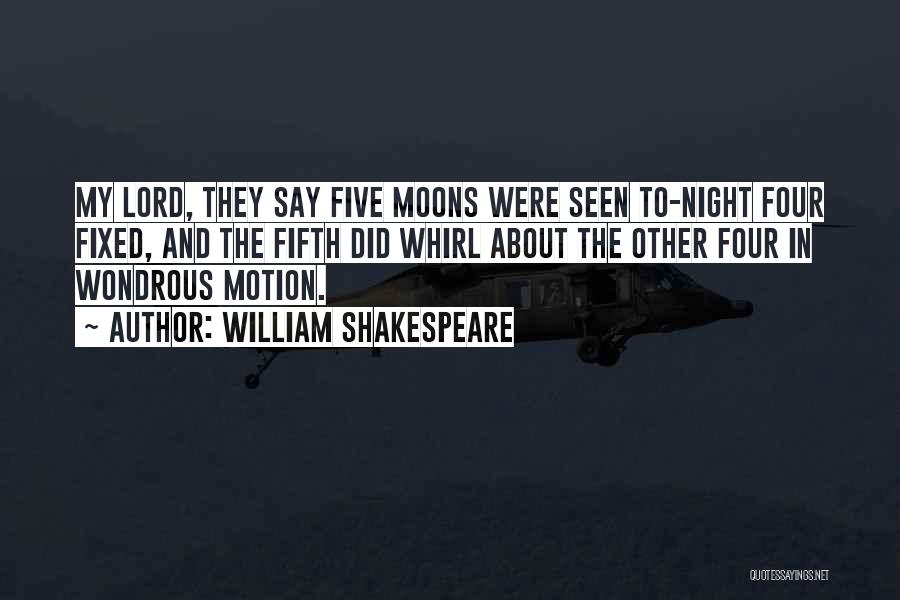 Moon And Night Quotes By William Shakespeare