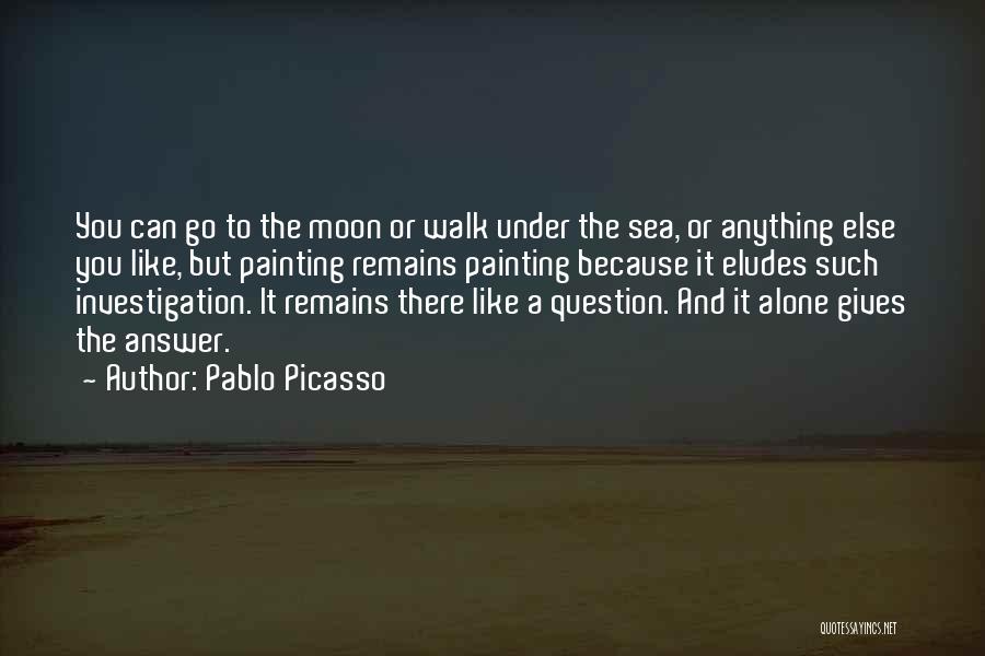 Moon And Sea Quotes By Pablo Picasso