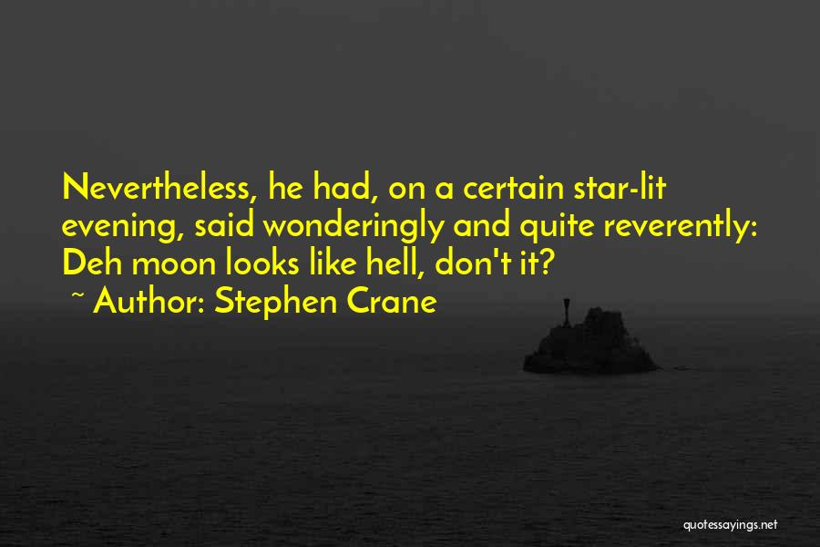 Moon And Star Quotes By Stephen Crane