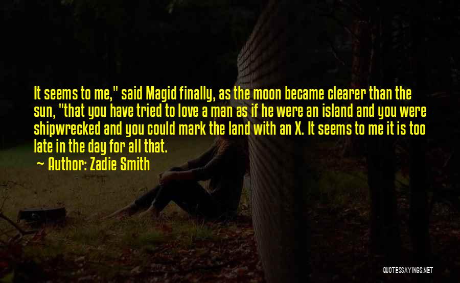 Moon And Sun Love Quotes By Zadie Smith