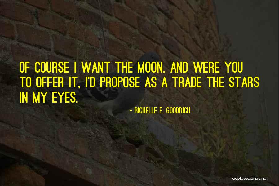 Moon And The Stars Love Quotes By Richelle E. Goodrich Moon And The Stars Love Quotes By Richelle E. Goodrich