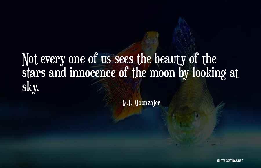 Moon And The Stars Quotes By M.F. Moonzajer Moon And The Stars Quotes By M.F. Moonzajer