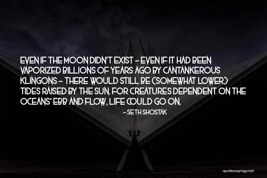 Moon And Tides Quotes By Seth Shostak