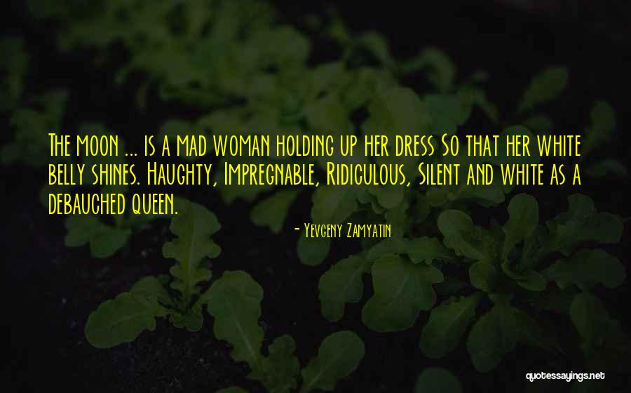 Moon And Woman Quotes By Yevgeny Zamyatin Moon And Woman Quotes By Yevgeny Zamyatin