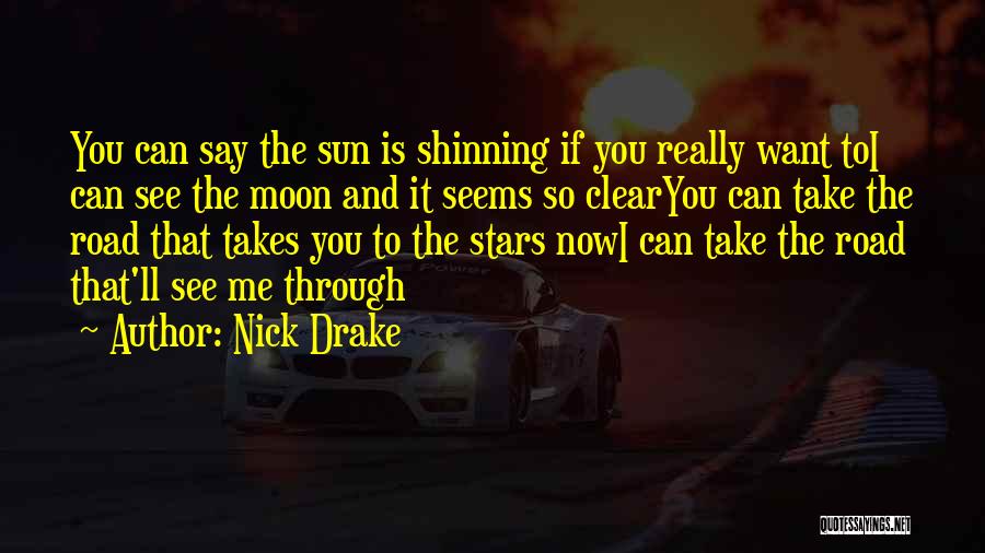 Moon And You Quotes By Nick Drake