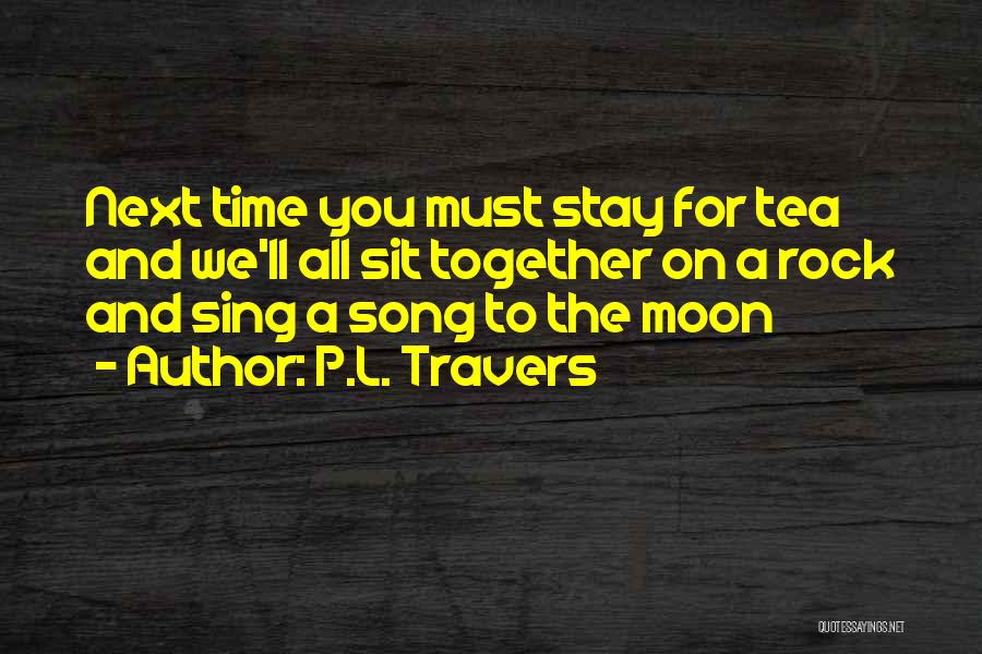 Moon And You Quotes By P.L. Travers