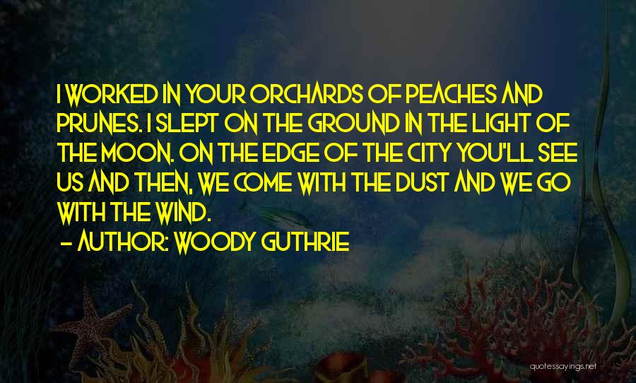 Moon And You Quotes By Woody Guthrie