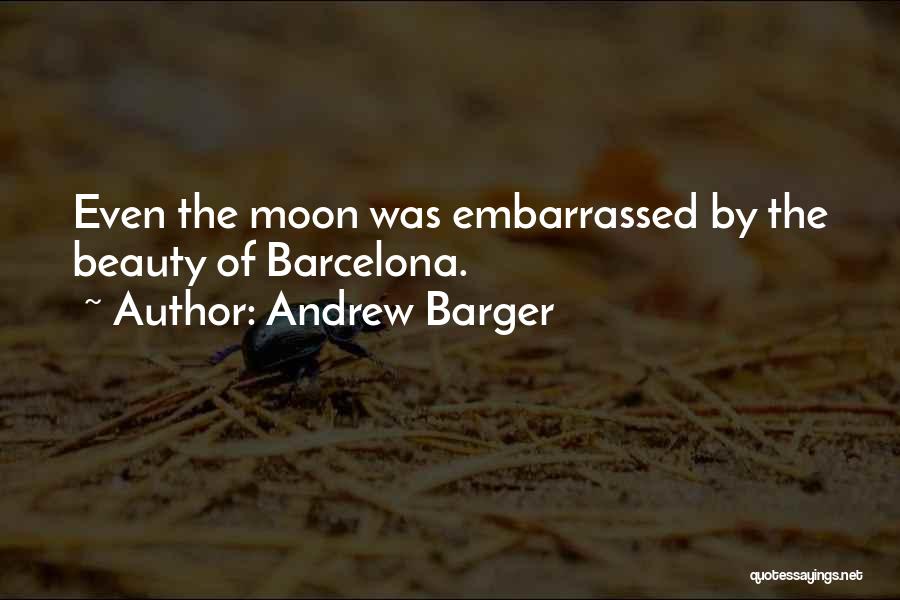Moon Beauty Quotes By Andrew Barger