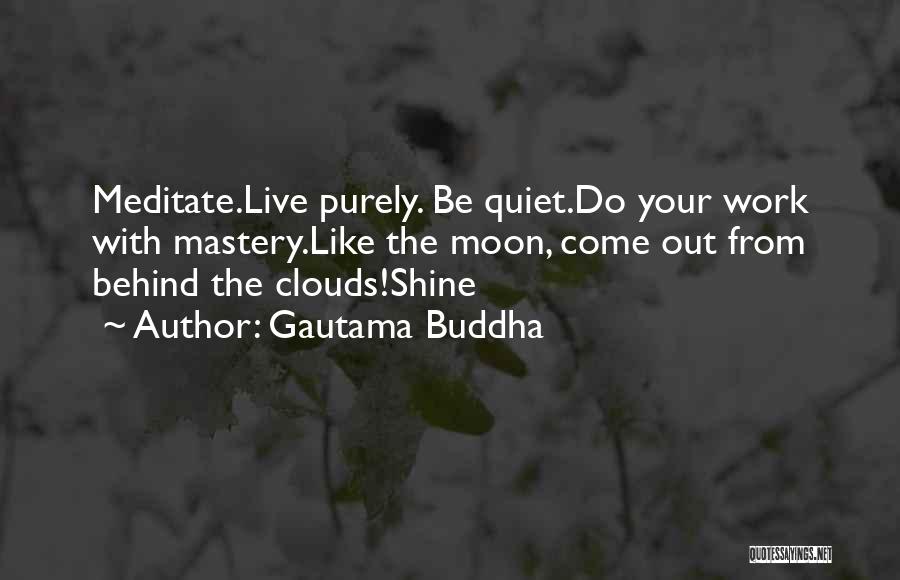 Moon Behind Clouds Quotes By Gautama Buddha