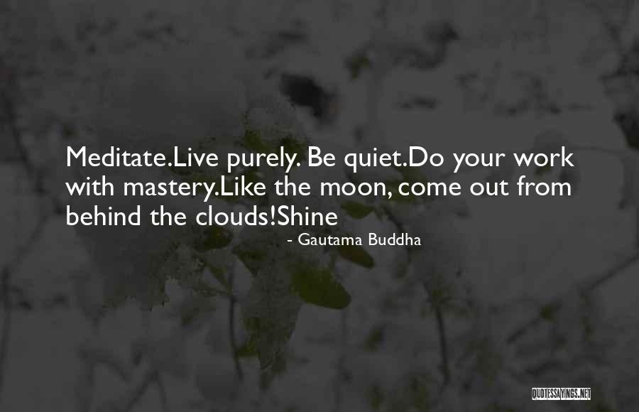 Moon Behind Clouds Quotes By Gautama Buddha