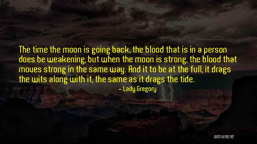 Moon Blood Quotes By Lady Gregory