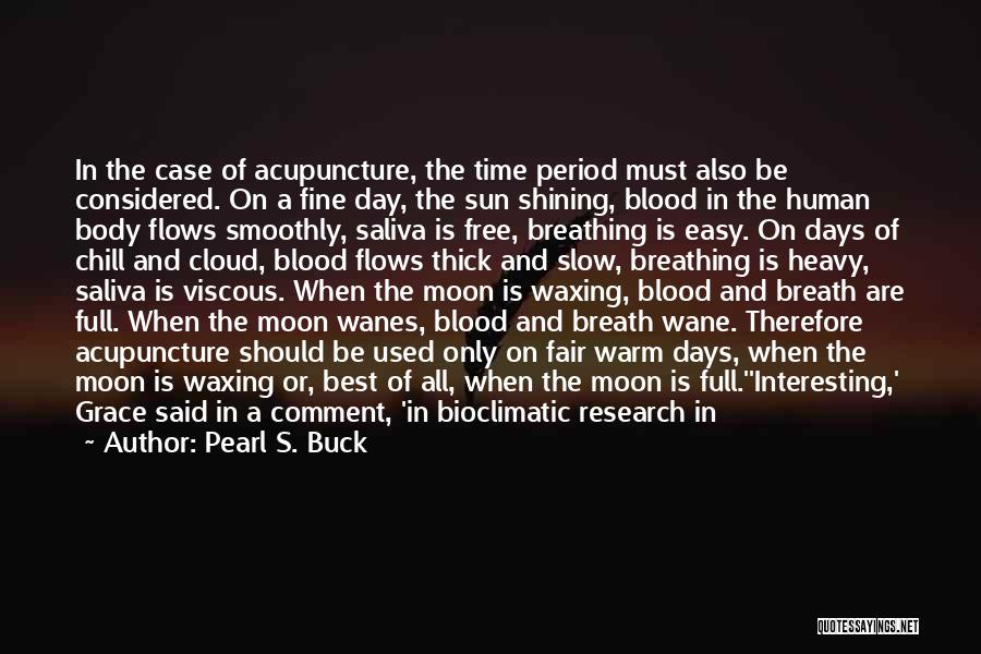 Moon Blood Quotes By Pearl S. Buck