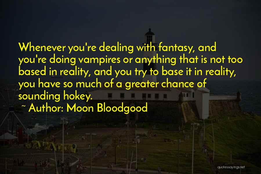 Moon Bloodgood Quotes 480964