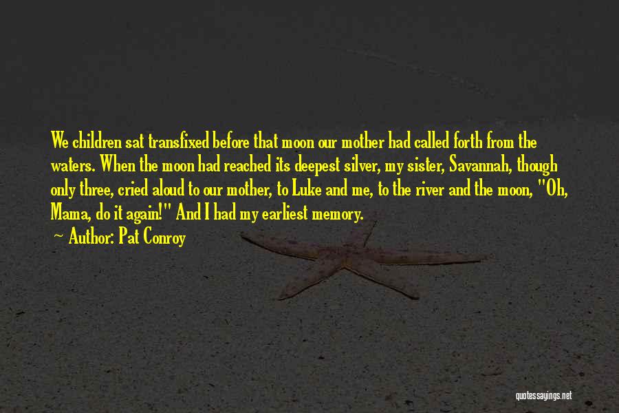 Moon Called Quotes By Pat Conroy