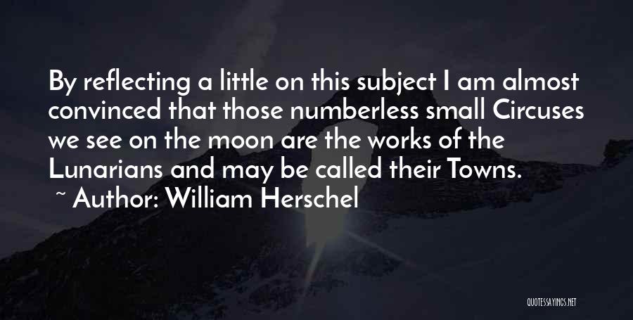 Moon Called Quotes By William Herschel