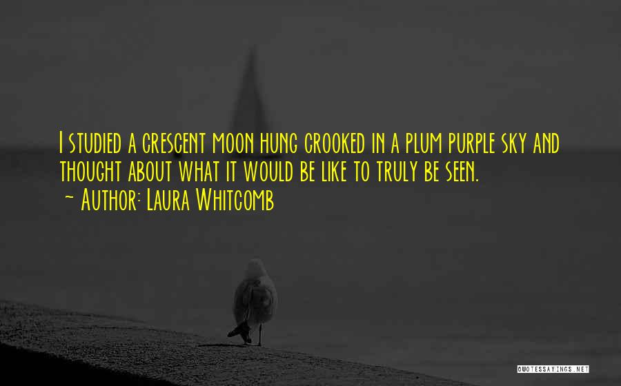 Moon Crescent Quotes By Laura Whitcomb