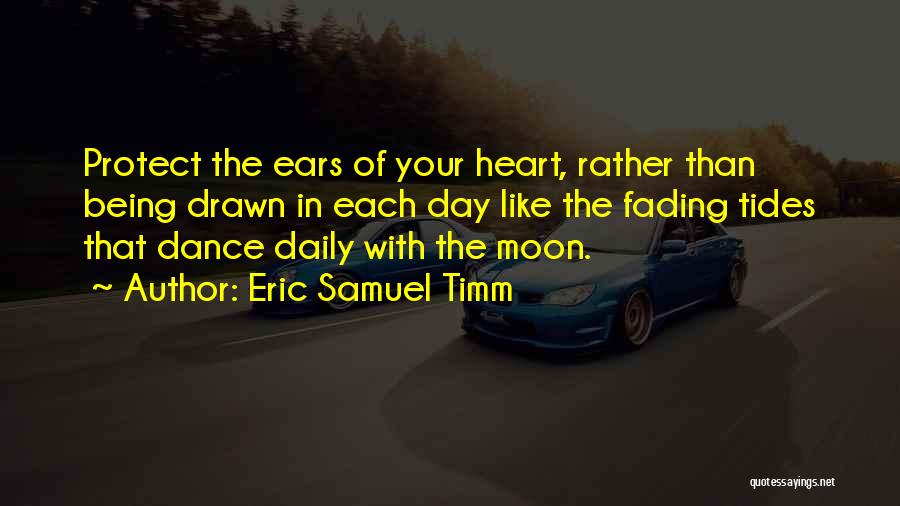 Moon Dance Quotes By Eric Samuel Timm