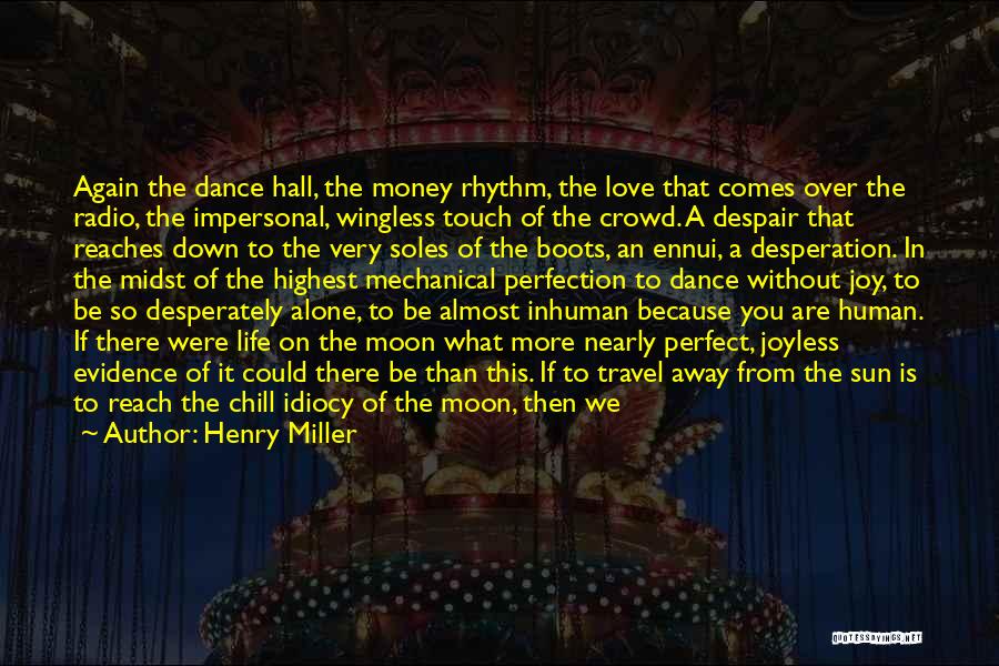 Moon Dance Quotes By Henry Miller