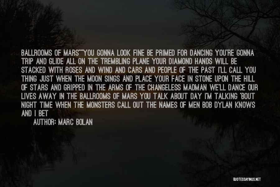 Moon Dance Quotes By Marc Bolan