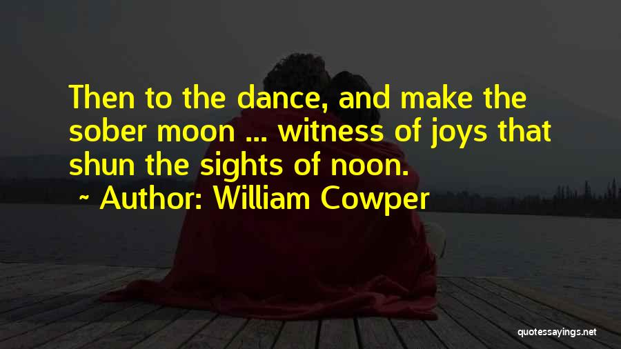 Moon Dance Quotes By William Cowper