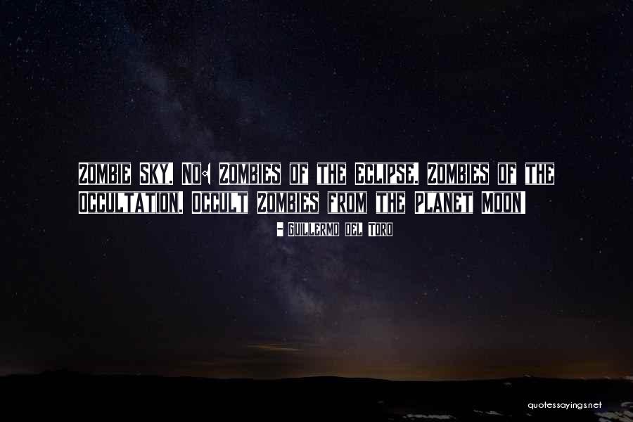 Moon Eclipse Quotes By Guillermo Del Toro Moon Eclipse Quotes By Guillermo Del Toro