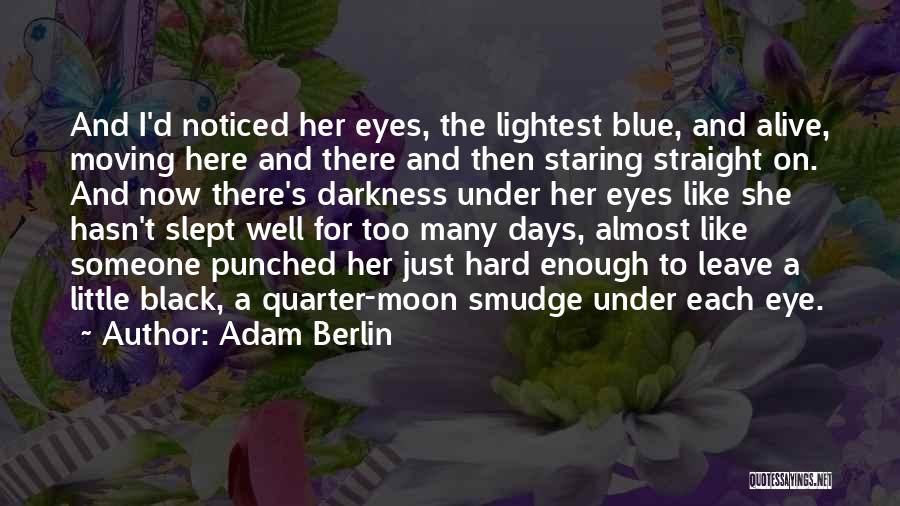 Moon Eye Quotes By Adam Berlin