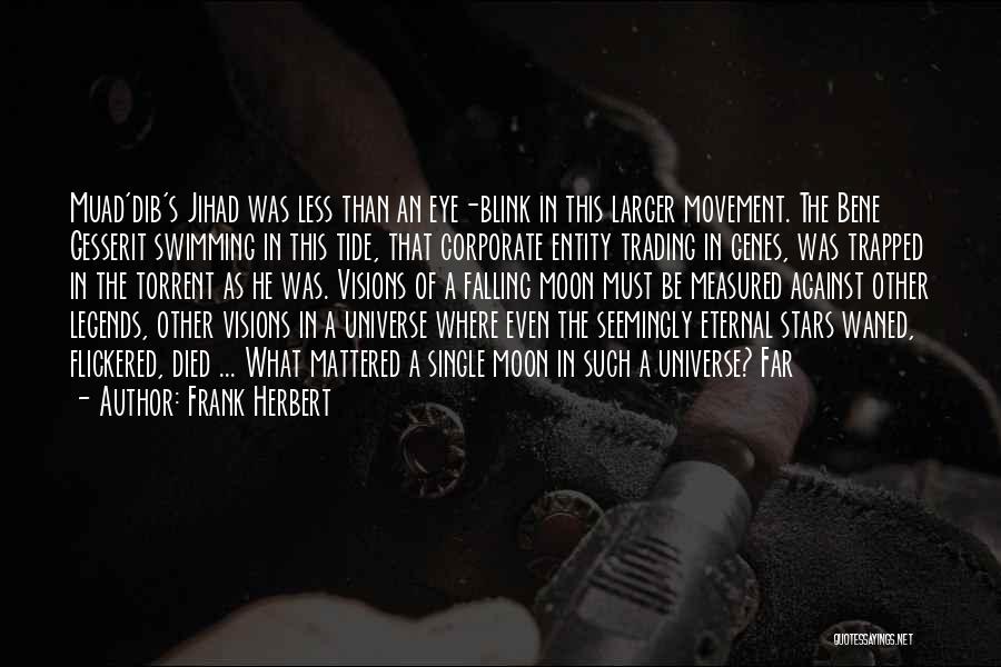 Moon Eye Quotes By Frank Herbert