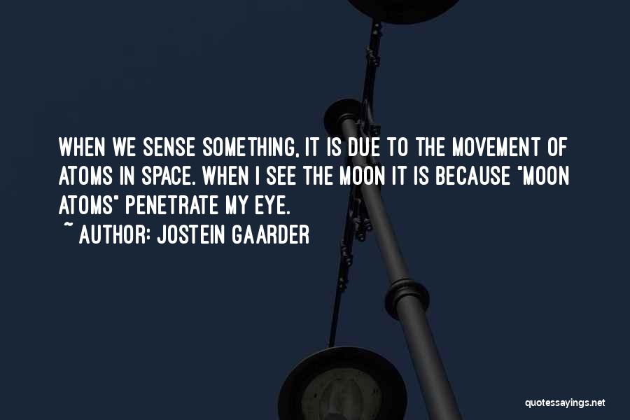 Moon Eye Quotes By Jostein Gaarder