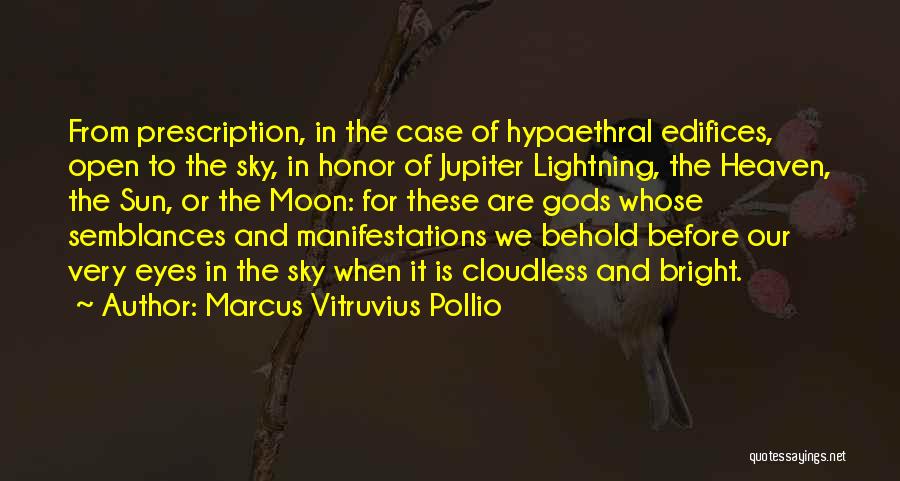 Moon Eye Quotes By Marcus Vitruvius Pollio