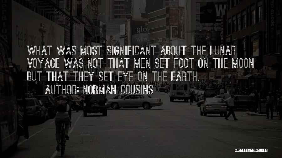 Moon Eye Quotes By Norman Cousins