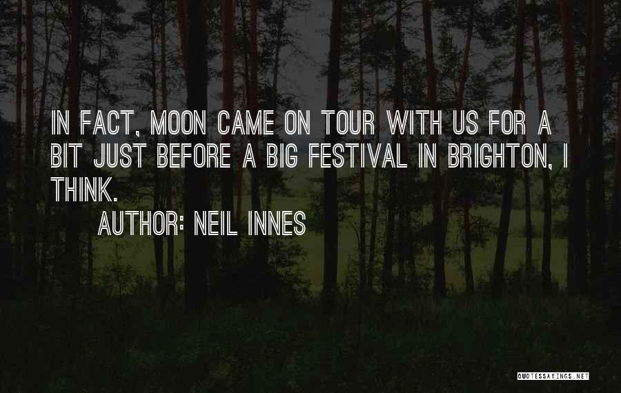 Moon Festival Quotes By Neil Innes