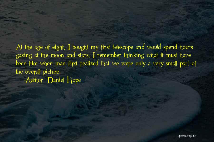 Moon Gazing Quotes By Daniel Hope